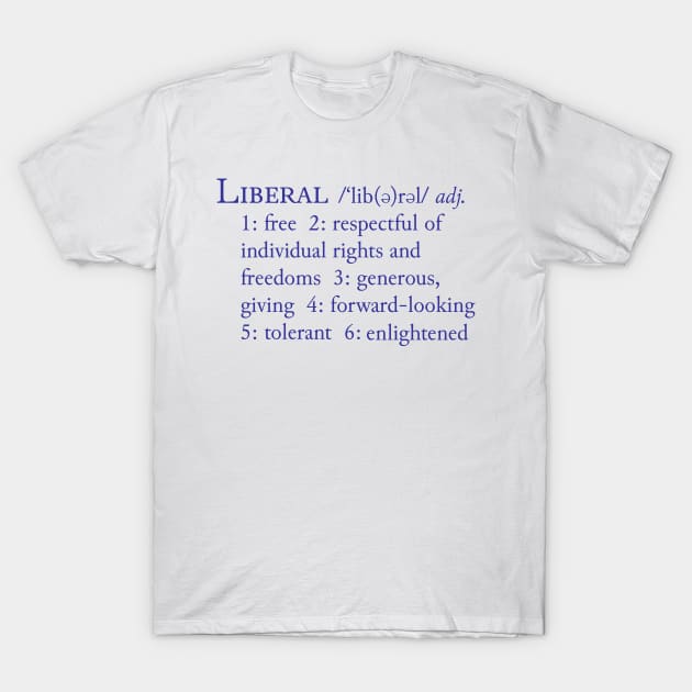 Liberal Definition T-Shirt by candhdesigns